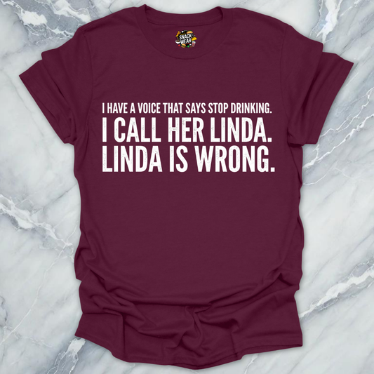 Linda Is Wrong Drinking T-Shirt