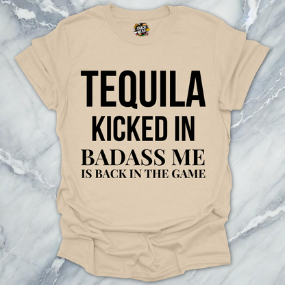 Tequila Kicked In Badass T-Shirt