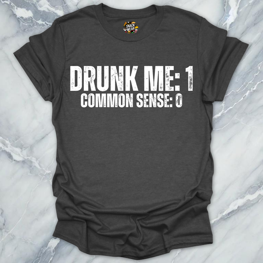 Drunk Me Common Sense T-Shirt