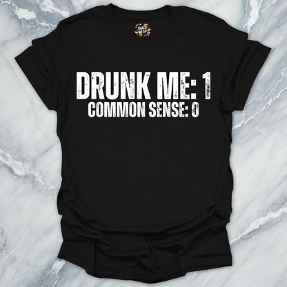 Drunk Me Common Sense T-Shirt