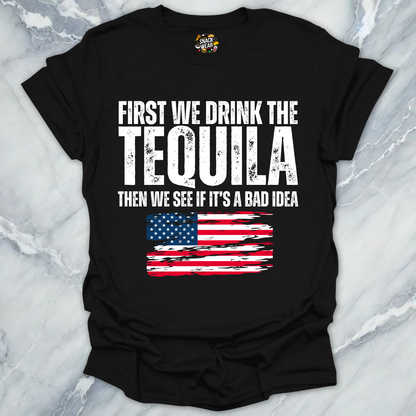 First We Drink Tequila USA T-Shirt