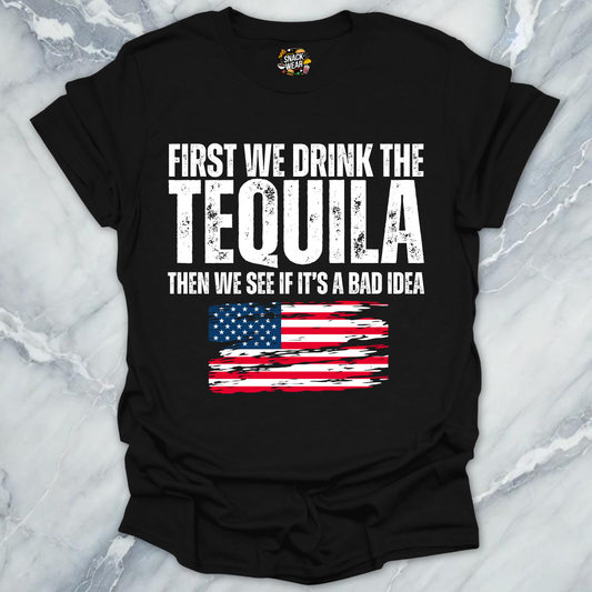 First We Drink Tequila USA T-Shirt