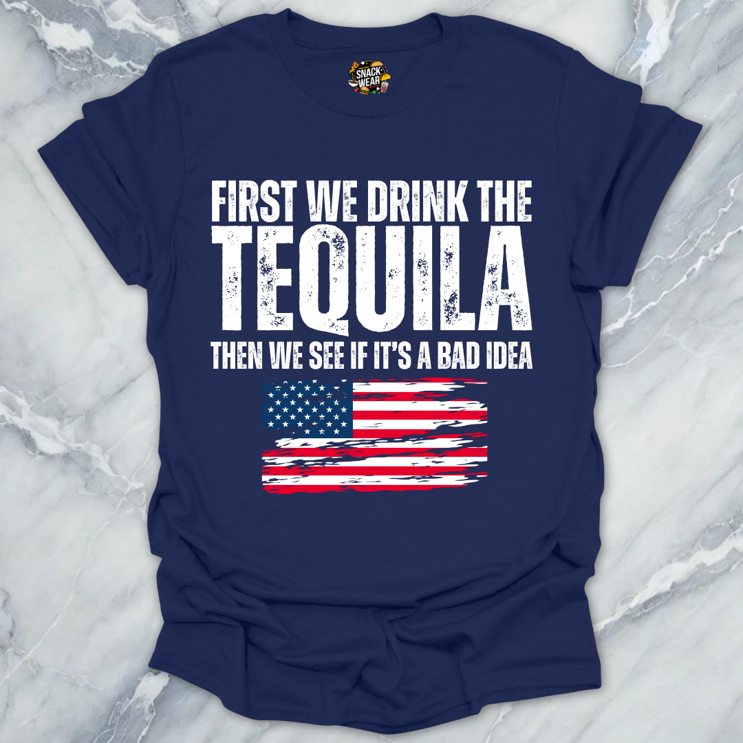 First We Drink Tequila USA T-Shirt