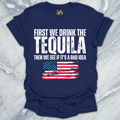 First We Drink Tequila USA T-Shirt