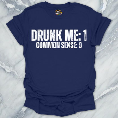 Drunk Me Common Sense T-Shirt
