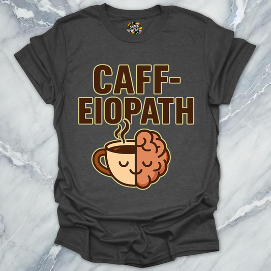 Caff-eiopath Coffee T-Shirt