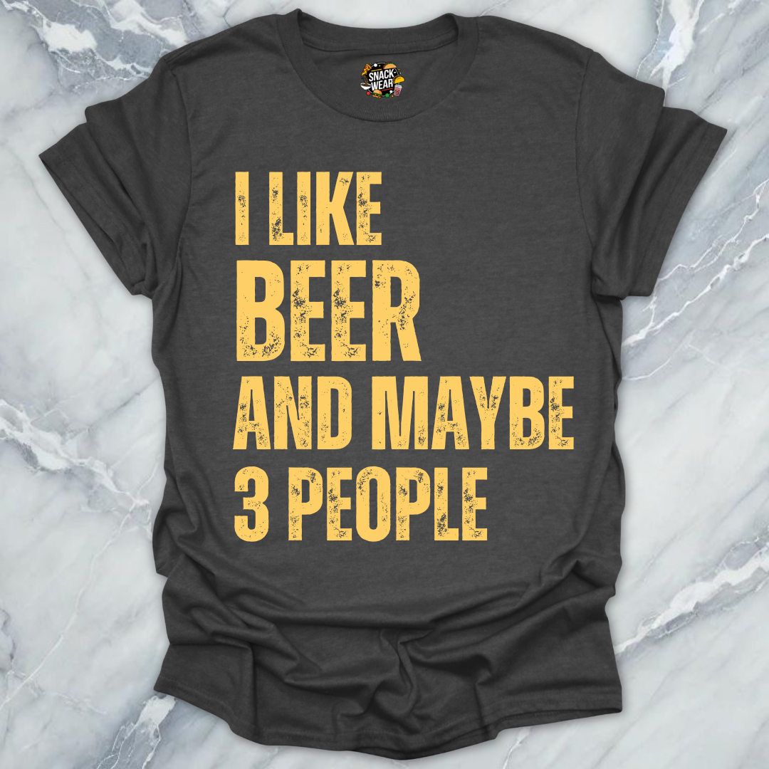 Beer And Maybe 3 People T-Shirt