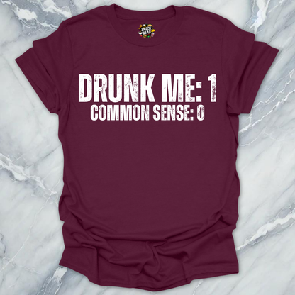 Drunk Me Common Sense T-Shirt