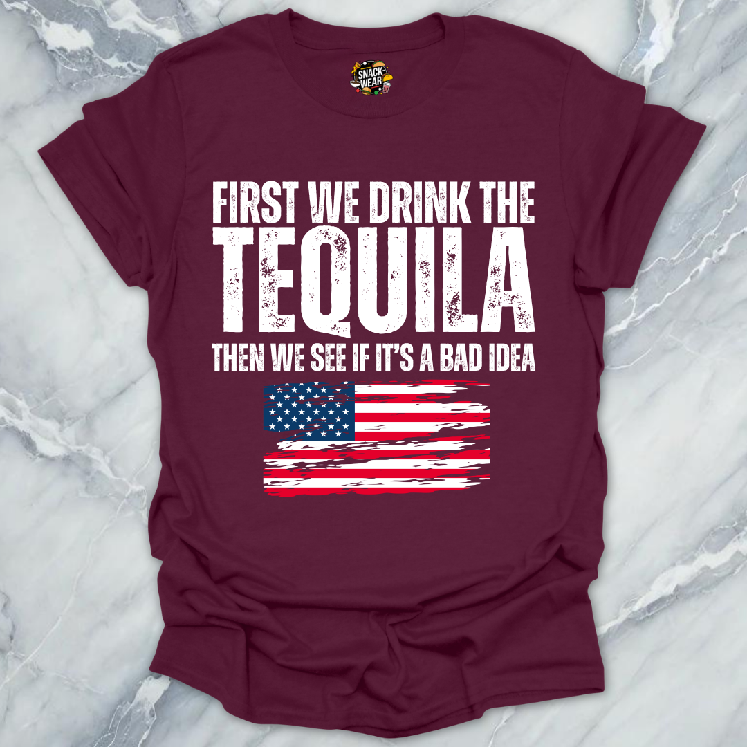 First We Drink Tequila USA T-Shirt