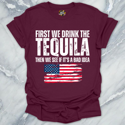 First We Drink Tequila USA T-Shirt