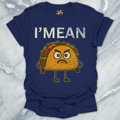 I’M MEAN Taco T-Shirt