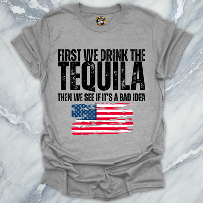 First We Drink Tequila USA T-Shirt