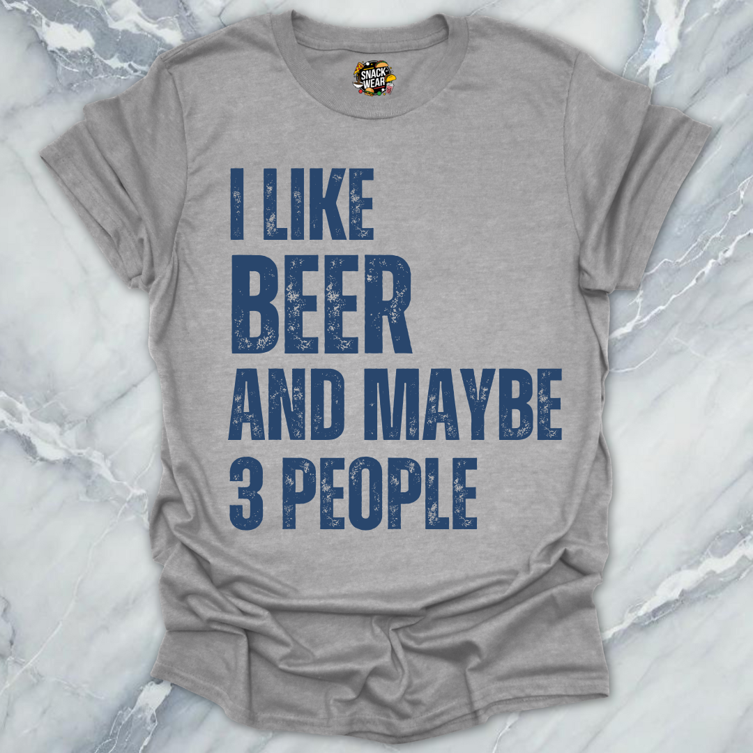 Beer And Maybe 3 People T-Shirt
