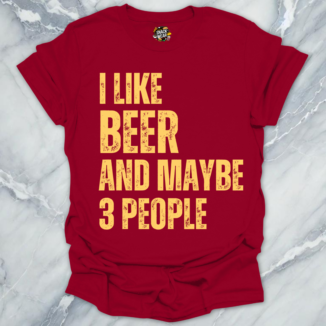Beer And Maybe 3 People T-Shirt
