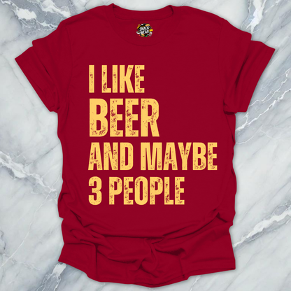 Beer And Maybe 3 People T-Shirt