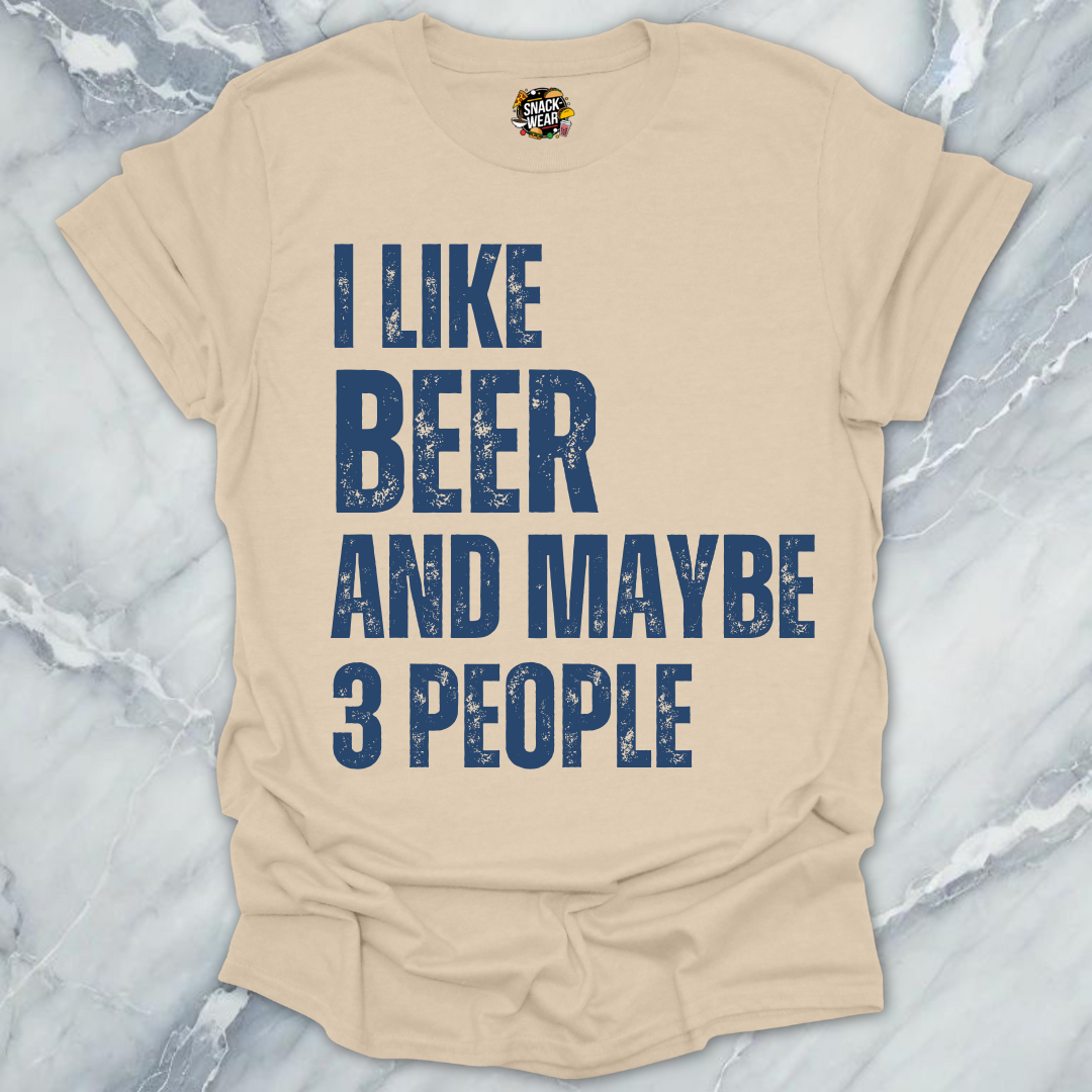 Beer And Maybe 3 People T-Shirt