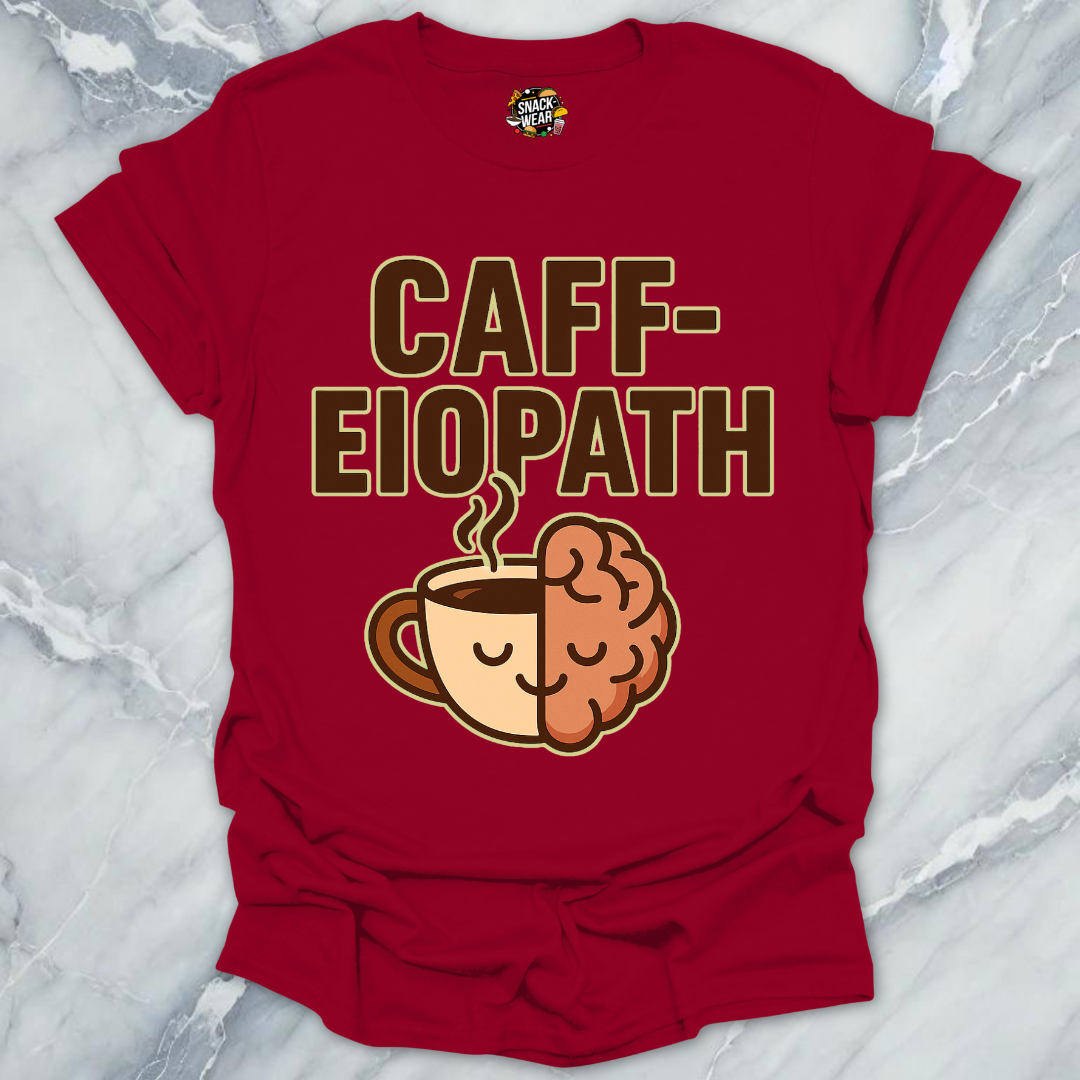 Caff-eiopath Coffee T-Shirt