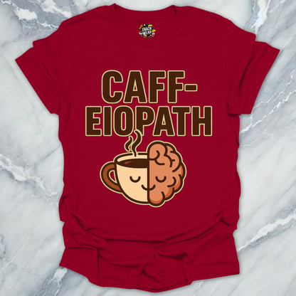 Caff-eiopath Coffee T-Shirt