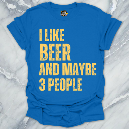 Beer And Maybe 3 People T-Shirt