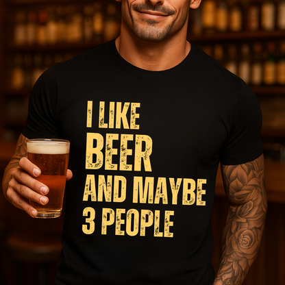 Beer And Maybe 3 People T-Shirt