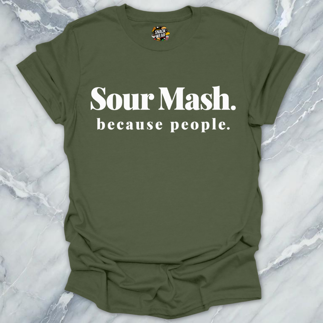 Sour Mash Because People T-Shirt