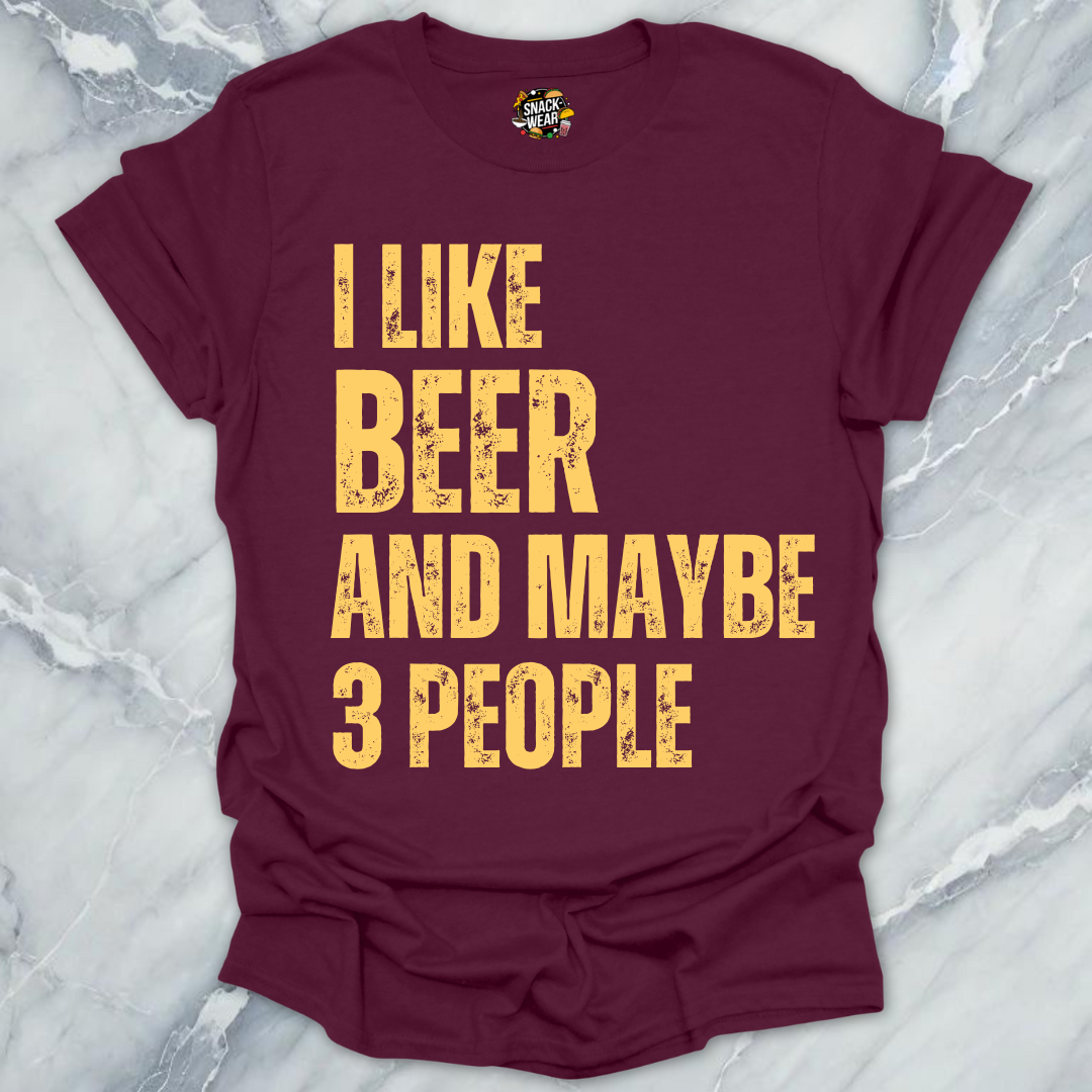 Beer And Maybe 3 People T-Shirt