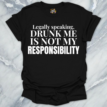 Legally Speaking Drunk Me T-Shirt