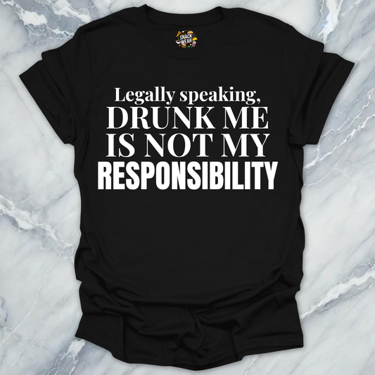 Legally Speaking Drunk Me T-Shirt