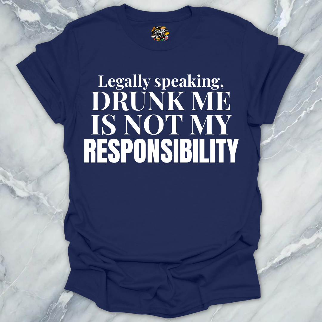 Legally Speaking Drunk Me T-Shirt