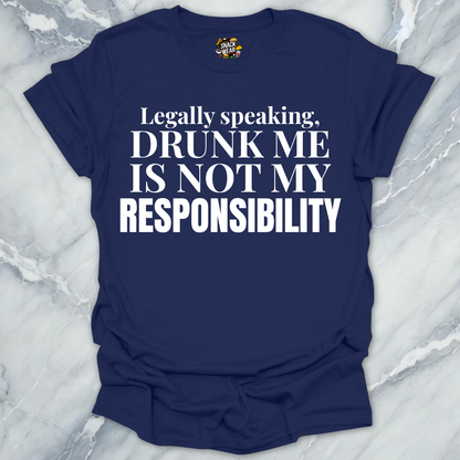 Legally Speaking Drunk Me T-Shirt