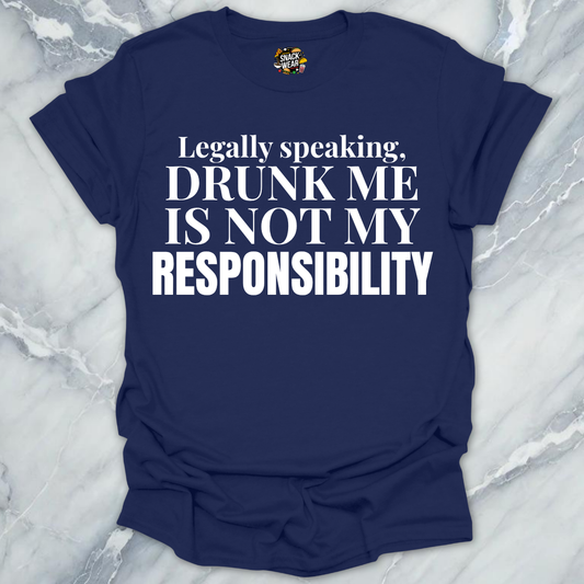 Legally Speaking Drunk Me T-Shirt