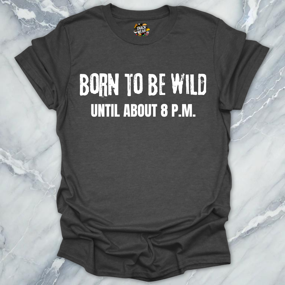 Born To Be Wild T-Shirt