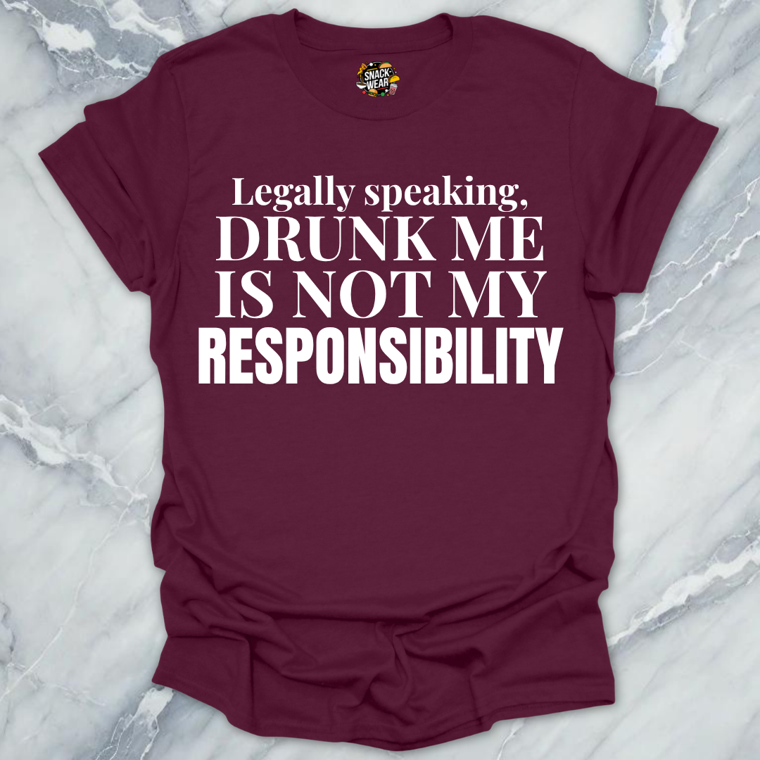 Legally Speaking Drunk Me T-Shirt