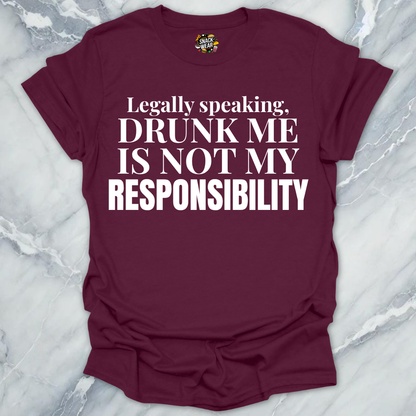 Legally Speaking Drunk Me T-Shirt