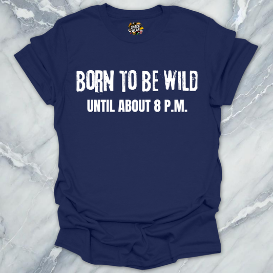 Born To Be Wild T-Shirt