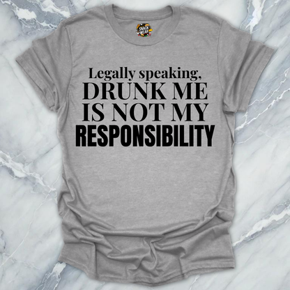 Legally Speaking Drunk Me T-Shirt