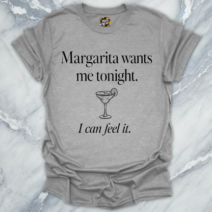 Margarita Wants Me T-Shirt