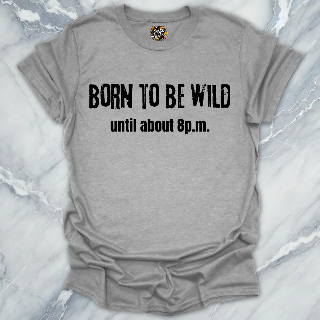Born To Be Wild T-Shirt