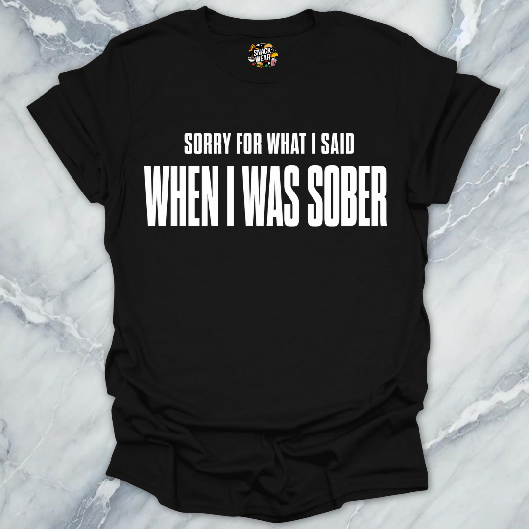 Said When Sober T-Shirt