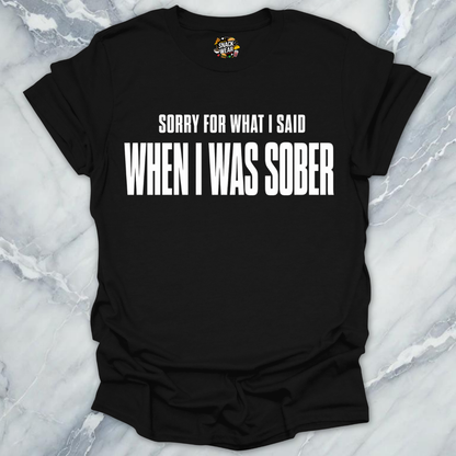 Said When Sober T-Shirt