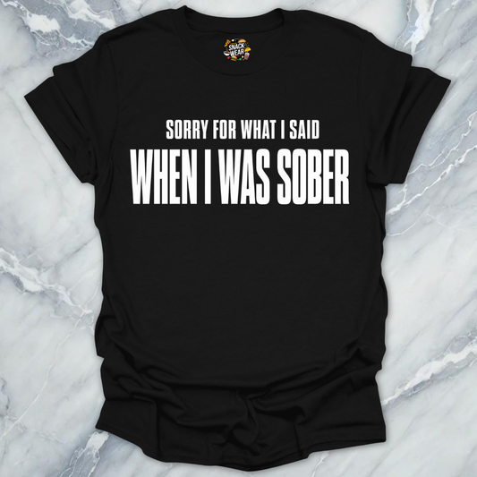 Said When Sober T-Shirt