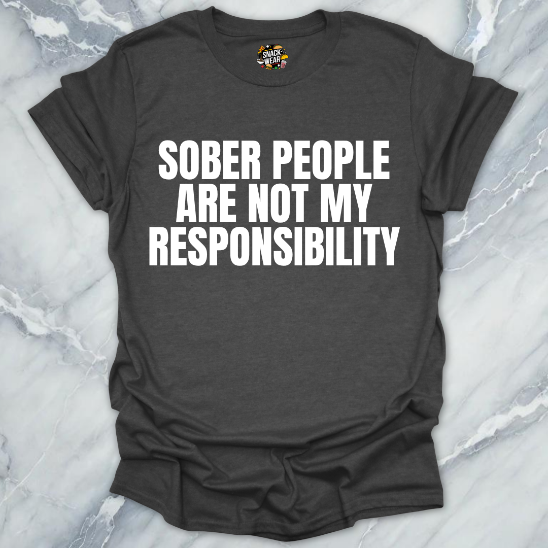 Sober People Responsibility T-Shirt