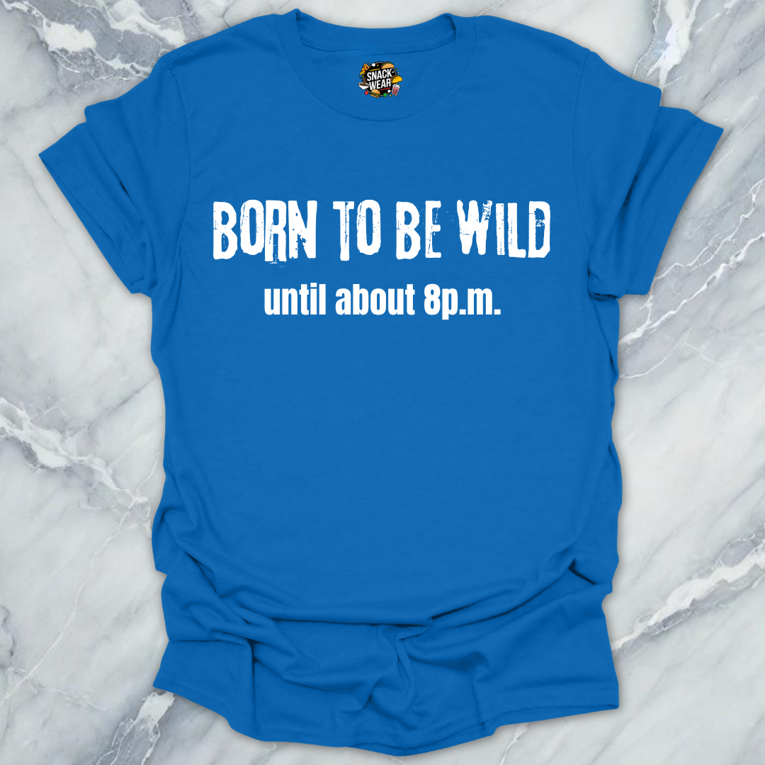 Born To Be Wild T-Shirt
