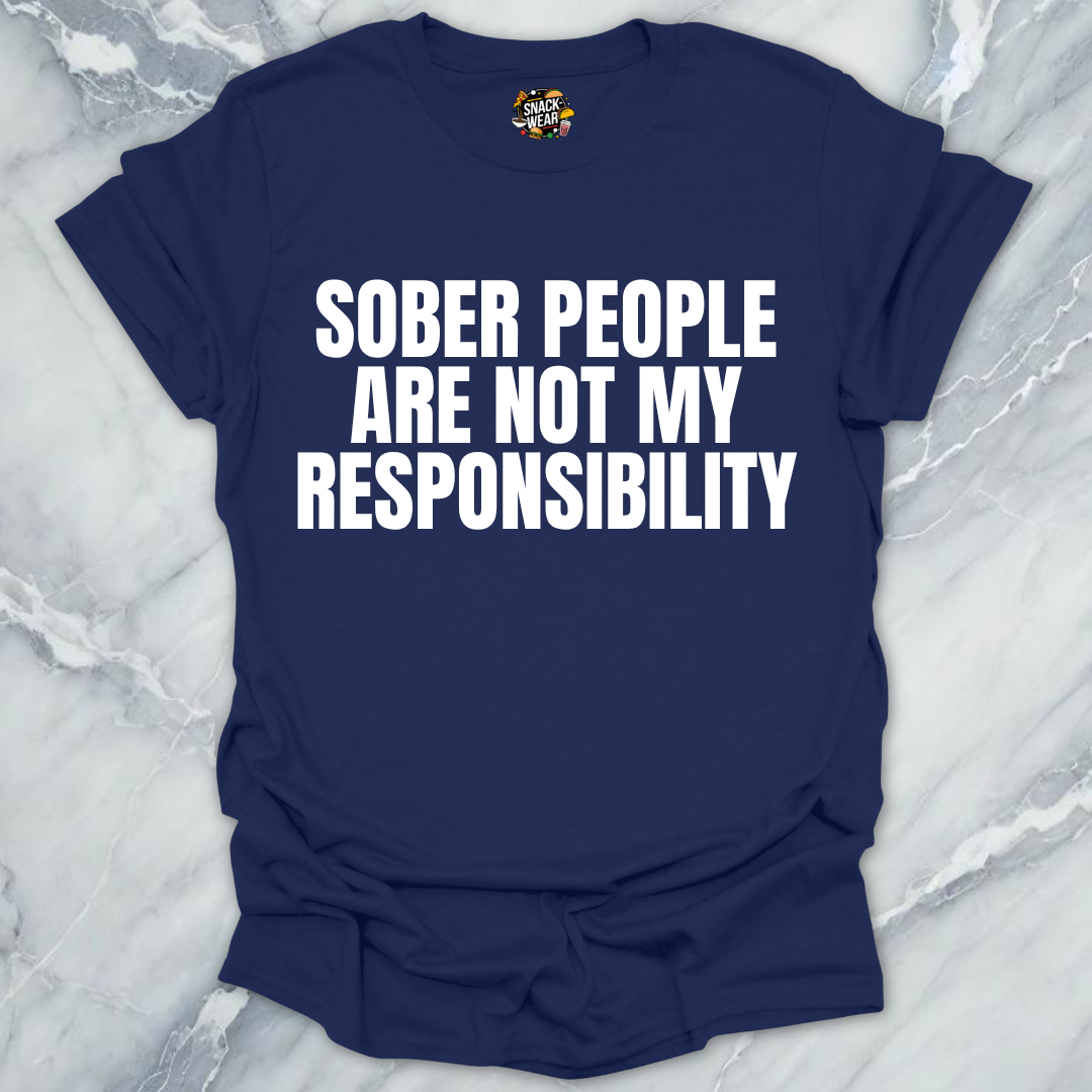 Sober People Responsibility T-Shirt