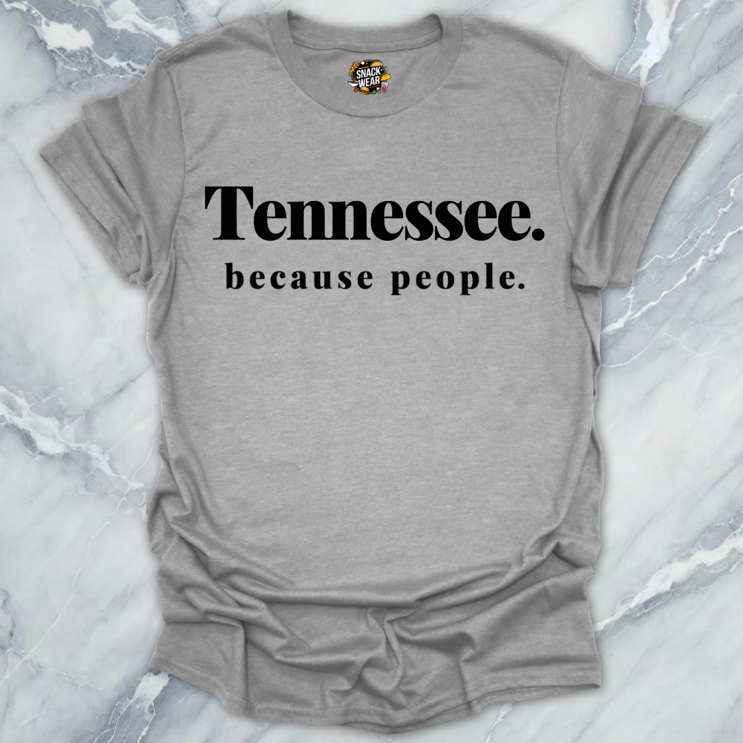 Tennessee Because People T-Shirt