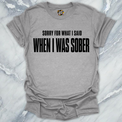 Said When Sober T-Shirt