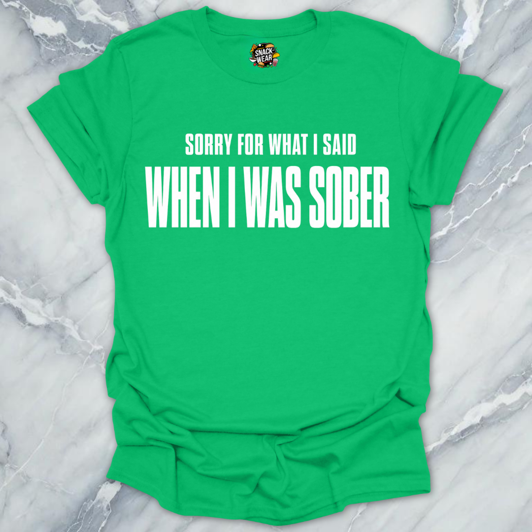 Said When Sober T-Shirt