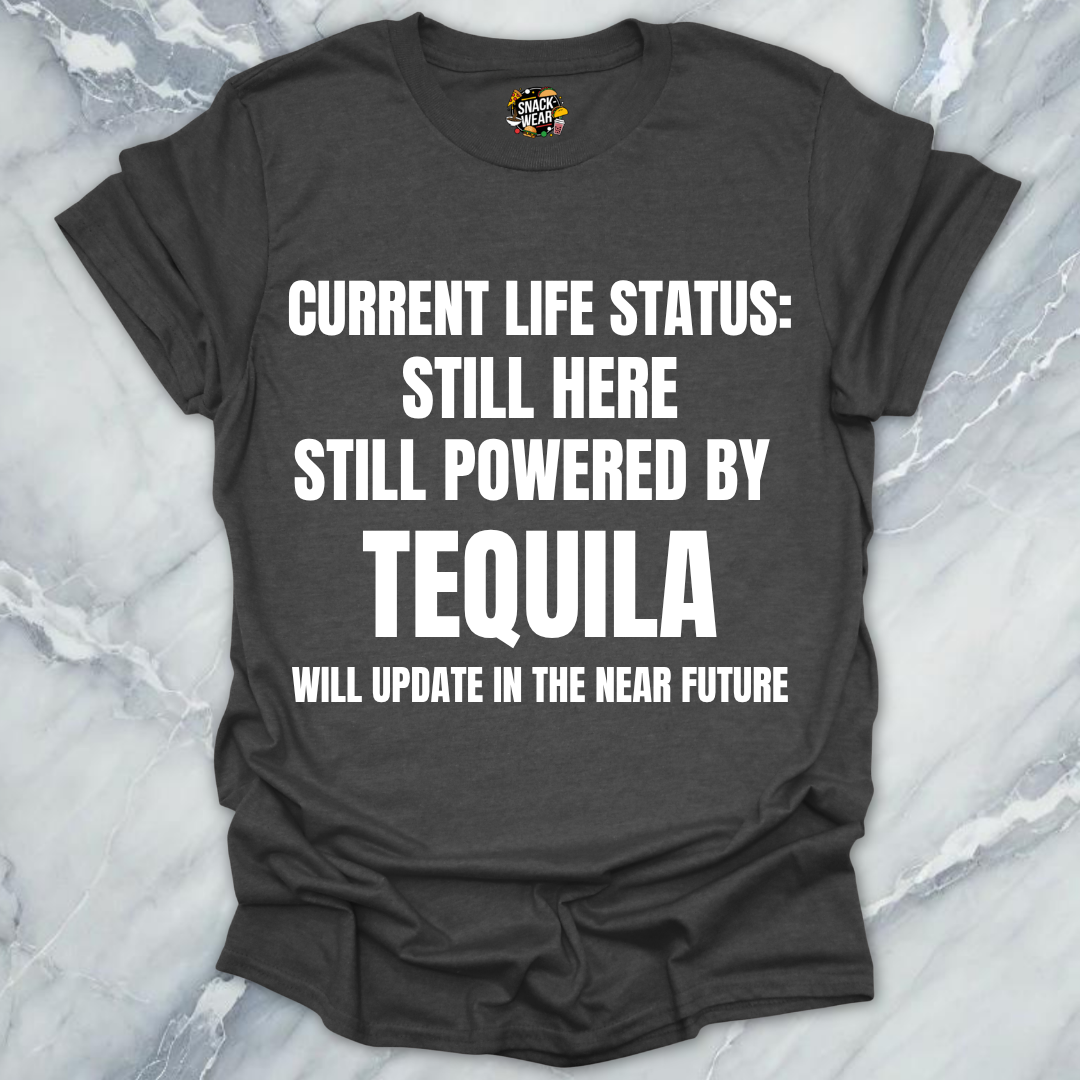 Still Powered By Tequila T-Shirt