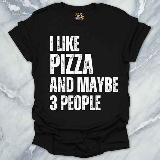 I Like Pizza and Maybe 3 People T-Shirt