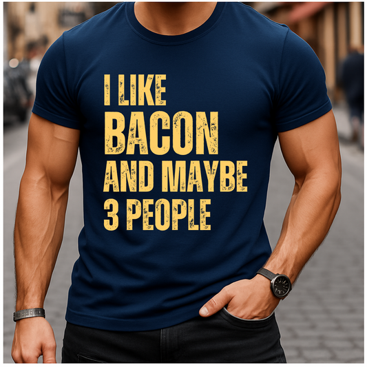 I Like Bacon and Maybe 3 People T-Shirt